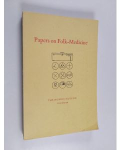 käytetty kirja Papers on folk-medicine : given at an Inter-Nordic Symposium at Nordiska Museet, Stockholm, 8-10 May 1961