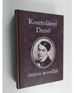 Kirjailijan Pál Réz käytetty kirja Kosztolányi Dezső összes novellái