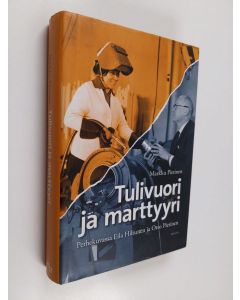 Kirjailijan Markku Pietinen käytetty kirja Tulivuori ja marttyyri : perhekuvassa Eila Hiltunen ja Otso Pietinen