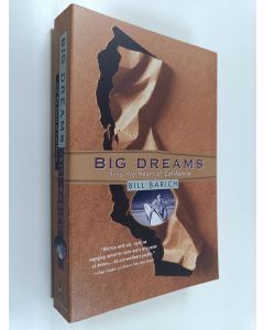 Kirjailijan Bill Barich käytetty kirja Big dreams : into the heart of California