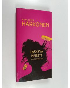Kirjailijan Anna-Leena Härkönen käytetty kirja Laskeva neitsyt ja muita kirjoituksia