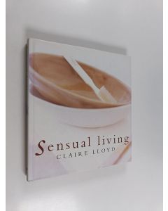 Kirjailijan Claire Lloyd käytetty kirja Sensual living