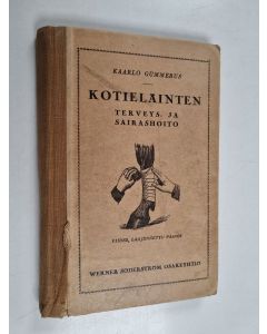 Kirjailijan Kaarlo Gummerus käytetty kirja Kotieläinten terveys- ja sairashoito