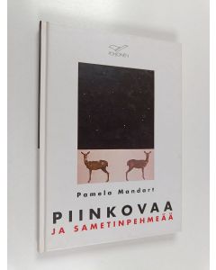 Kirjailijan Pamela Mandart käytetty kirja Piinkovaa ja sametinpehmeää