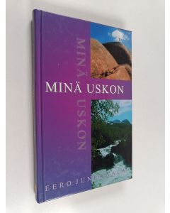 Kirjailijan Eero Junkkaala käytetty kirja Minä uskon