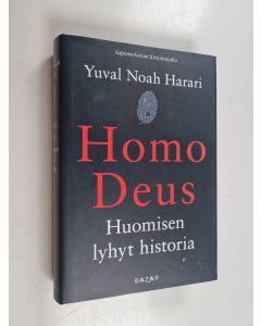 Kirjailijan Yuval Noah Harari käytetty kirja Homo deus : huomisen lyhyt historia