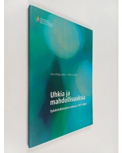 Kirjailijan Anna-Maija Lehto käytetty kirja Uhkia ja mahdollisuuksia : työolotutkimusten tuloksia 1977-2003