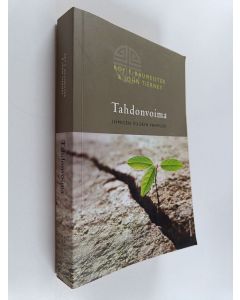 Kirjailijan Roy F. Baumeister käytetty kirja Tahdonvoima : ihmisen suurin vahvuus