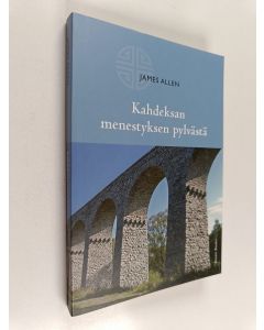 Kirjailijan James Allen käytetty kirja Kahdeksan menestyksen pylvästä