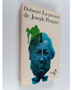 Kirjailijan Georges Duhamel käytetty kirja La passion de Joseph Pasquier - roman
