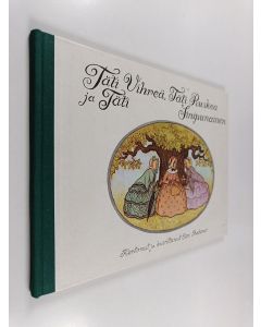 Kirjailijan Elsa Beskow käytetty kirja Täti Vihreä, täti Ruskea ja täti Sinipunainen