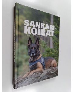 Kirjailijan Tina Finn käytetty kirja Sankarikoirat : tarinoita poliisikoirien arjesta