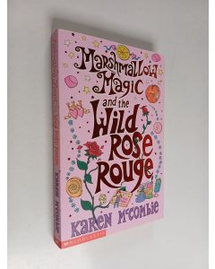 Kirjailijan Karen McCombie käytetty kirja Marshmallow Magic and the Wild Rose Rouge
