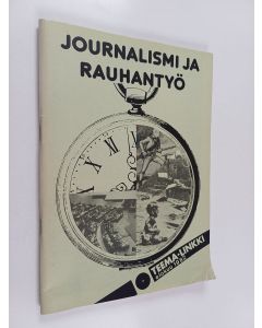käytetty teos Journalismi ja rauhantyö : Teema-Linkki elokuu 1982