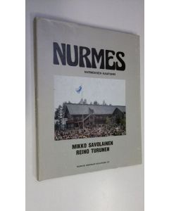 Kirjailijan Mikko Savolainen käytetty kirja Nurmes : Nurmeksen kaupunki
