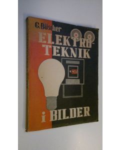 Kirjailijan Gustav Buscher käytetty kirja Elektroteknik i bilder : vad envar bör veta om den elektriska strömmen