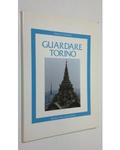 Kirjailijan Roberto Antonetto käytetty kirja Guardare Torino