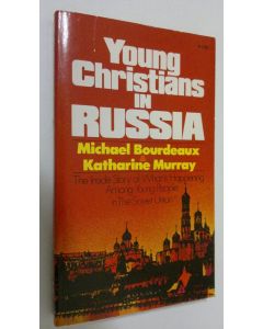 Kirjailijan Michael Bourdeaux käytetty kirja Young Christians in Russia