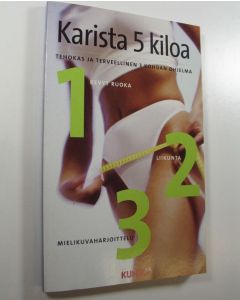 Kirjailijan Martin ym. Kreutzer käytetty kirja Karista 5 kiloa : tehokas ja terveellinen 3 kohdan ohjelma