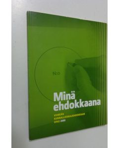 käytetty kirja Minä ehdokkaana : Vihreän kunnallisvaaliehdokkaan opas 2008
