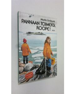 Kirjailijan Marita Lindquist uusi kirja Pannaan toimeksi, Roope (ERINOMAINEN)
