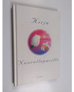 Tekijän Marja Leena ym. Laaksonen  käytetty kirja Kirja nuorelleparille