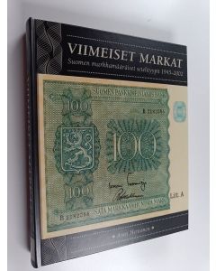 Kirjailijan Antti Heinonen käytetty kirja Viimeiset markat : Suomen markkamääräiset setelityypit 1945-2002