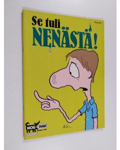 Kirjailijan Martin Riskin & Kuuno Rääveli ym. käytetty teos Se tuli nenästä! ; teksti: Donald Wetzel ; kuvitus ja ulkoasu: Marty Riskin