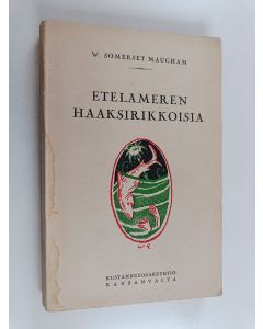Kirjailijan W. Somerset Maugham käytetty kirja Etelämeren haaksirikkoisia