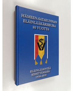 käytetty kirja Hämeen-Satakunnan Eläinlääkäriseura 80 vuotta : eläinlääkintää kehittämässä 1930-2010