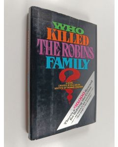 Kirjailijan Thomas Chastain & Bill Adler käytetty kirja Who Killed the Robins Family? - And Where, and When, and How, and Why, Did They Die?