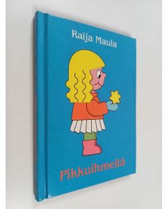 Kirjailijan Raija Maula käytetty kirja Pikkuihmeitä