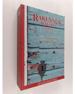 Kirjailijan Anette Ringbom käytetty kirja Rakennusapteekin käsikirja : Rakennusapteekin tuoteluettelo ja käsikirja nro 3 = Byggnadsapotekets handbook : Byggnadsapotekets produktkatalog och handbok nro 3