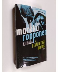 Kirjailijan Markku Ropponen käytetty kirja Kuhala ja kevään ensi ruumis