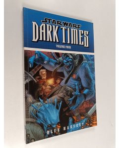 Kirjailijan Mick Harrison käytetty kirja Star Wars : Dark Times Volume 4 : Blue Harvest