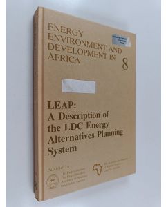 käytetty kirja Energy, environment and development in Africa, 8 : LEAP : a description of the LDC energy alternatives planning system