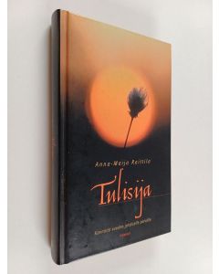 Kirjailijan Anna-Maija Raittila käytetty kirja Tulisija : kipinöitä vuoden jokaiselle päivälle