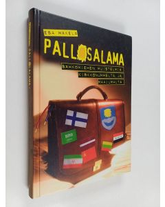 Kirjailijan Esa Mäkelä käytetty kirja Pallosalama : sähkömiehen muistelmia Kirkkonummelta ja maailmalta