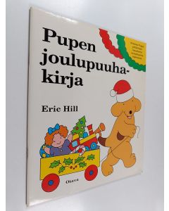 Kirjailijan Eric Hill käytetty teos Pupen joulupuuhakirja