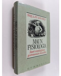 Kirjailijan Anthelme Brillat-Savarin käytetty kirja Maun fysiologia