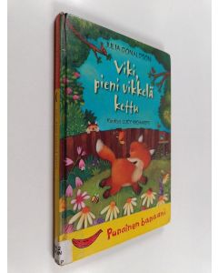 Kirjailijan Julia Donaldson käytetty kirja Viki, pieni vikkelä kettu