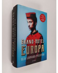 Kirjailijan Ilja Leonard Pfeijffer käytetty kirja Grand Hotel Europa