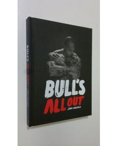 Kirjailijan Jari Mentula uusi kirja Bull's all out (UUDENVEROINEN)
