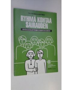 Tekijän Raili ym. Rinne  käytetty teos Ryhmä kohtaa sairauden : näköaloja Balint-ryhmiin ja niiden ohjaamiseen