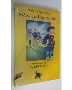Kirjailijan Walter Wippersberg käytetty kirja Max, der Unglucksrade (UUSI)