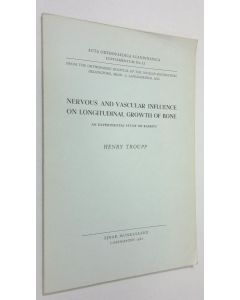Kirjailijan Henry Troupp käytetty kirja Nrevous and Vascular Influence on Longitudinal Growth of Bone : an experimental study on rabbits