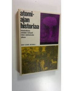 Tekijän Vilho Niitemaa  käytetty kirja Atomiajan historiaa : Kansainvälisten suhteiden kehitystä toisen maailmansodan jälkeen