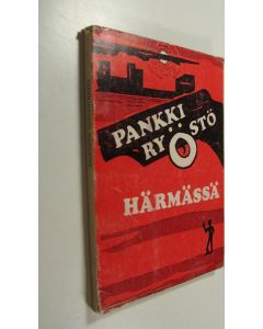 Kirjailijan vastaava toim. Aarre A. Grönlund käytetty kirja Pankkiryöstö Härmässä