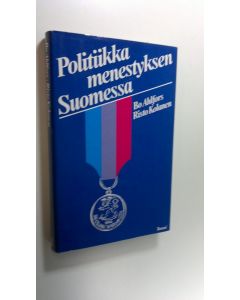 Kirjailijan Bo Ahlfors käytetty kirja Politiikka menestyksen Suomessa