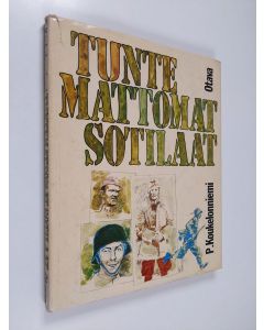 Kirjailijan P. Koukelonniemi käytetty kirja Tuntemattomat sotilaat : rintamalehtien huumoria jatkosodan ajalta